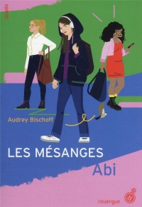 Les Mésanges: Tome 1 - Abi