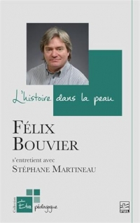 L'histoire dans la peau. felix bouvier s'entretient avec stephane