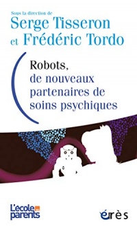 Robots, de nouveaux partenaires de soins psychiques (L'école des parents)