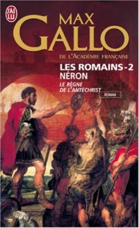 Les Romains, Tome 2 : Néron : Le Règne de l'Antéchrist