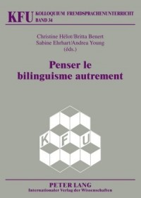 Penser Le Bilinguisme Autrement