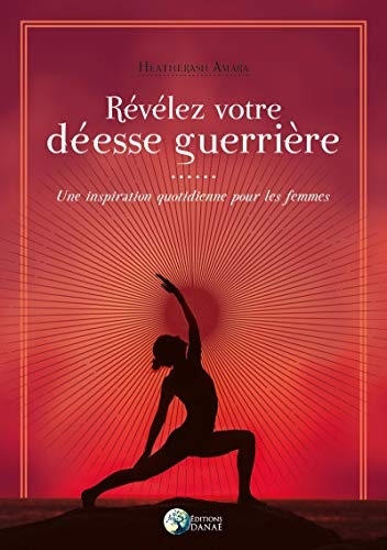 Revelez Votre Deesse Guerriere - une Inspiration Quotidienne pour les Femmes