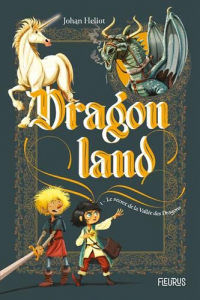 Dragonland, Tome 1 : Le secret de la Vallée des Dragons