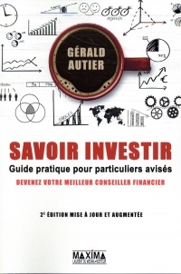 Savoir investir - Guide pratique pour particuliers avisés 2e édition