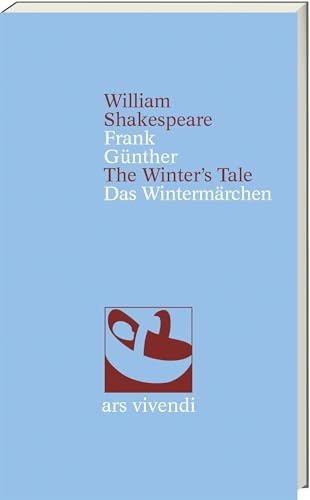 Das Wintermärchen / The Winter´s Tale - Zweisprachige Ausgabe mit Essay & Anmerkungen: Shakespeares Drama über Eifersucht & Vergebung, übersetzt von Frank Günther