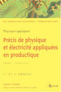 Précis de physique et électricité appliquées en productique