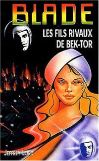 Blade 139 : les fils rivaux de bek-tor