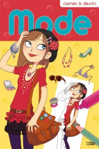 Carnet à dessin : Mode - Dès 6 ans