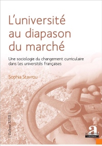 L'université au diapason du marché: Une sociologie du changement curriculaire dans les universités françaises