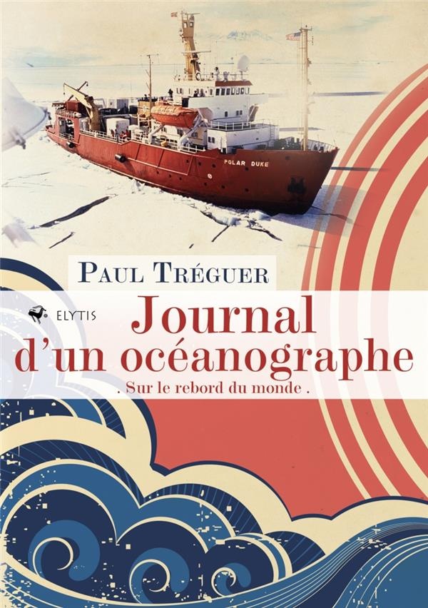 Journal d'un océanographe : Sur le rebord du monde