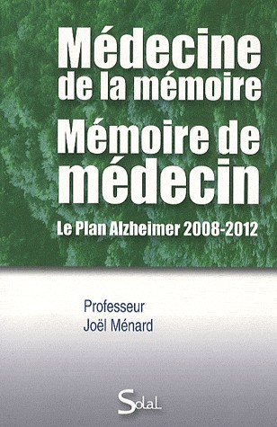 Médecine de la mémoire, mémoire de médecin : Le Plan Alzheimer 2008-2012