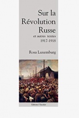 Sur la Révolution Russe, et autres textes (1917 - 1918)