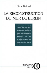 La reconstruction du mur de Berlin