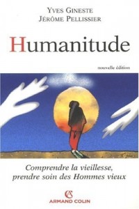 Humanitude: Comprendre la vieillesse, prendre soin des hommes vieux