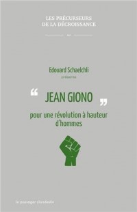 Jean Giono pour une révolution à hauteur d'hommes