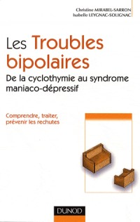 Comprendre les troubles bipolaires : De la cyclothymie au syndrome maniaco-dépressif
