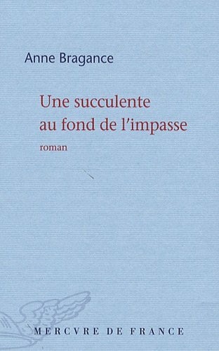 Une succulente au fond de l'impasse