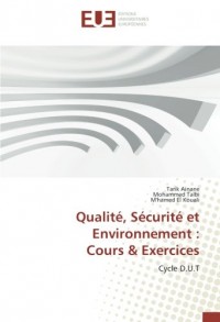 Qualité, Sécurité et Environnement : Cours & Exercices: Cycle D.U.T