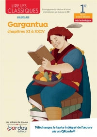Lire les classiques - Français 1re - Oeuvre Gargantua - Chapitres Xi à XXIV - voie technologique