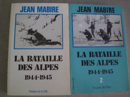 La bataille des Alpes 1944-1945