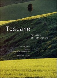 Toscane : Paysages et littérature