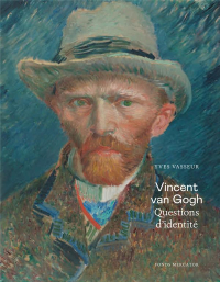 Van Gogh. Questions d'identité