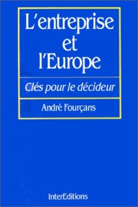 L'entreprise et l'Europe: Clés pour le décideur