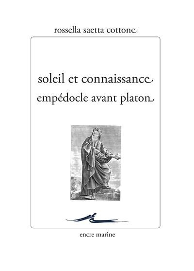 Soleil et Connaissance: Empédocle avant Platon