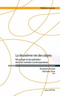 La deuxième vie des objets : Recyclage et récupération dans les sociétés contemporaines