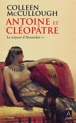 Antoine et Cléopâtre: Le serpent d'Alexandrie