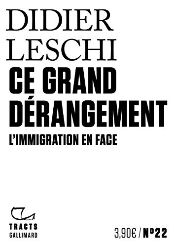 Ce grand dérangement: L'immigration en face