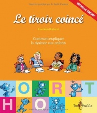 Le tiroir coincé : Comment expliquer la dyslexie aux enfants