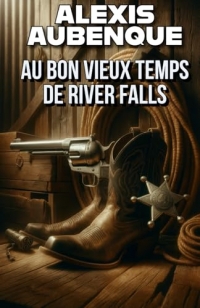 AU BON VIEUX TEMPS DE RIVER FALLS ( NOUVEAUTÉ 2023)