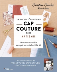 Le cahier d'exercices CAP couture: 10 nouveaux modèles avec patrons de tailles 34 à 56