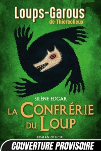 Les Loups-Garous de Thiercelieux - La Confrérie du Loup - roman officiel