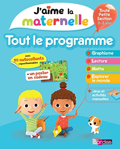 J'aime la maternelle : Tout le programme toute petite section 2-3 ans, avec des autollants repositionnables + un poster en cadeau