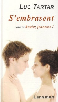 S Embrasent Suivi de Roulez Jeunesse
