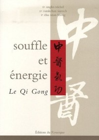 Souffle et énergie : Le Qi Gong