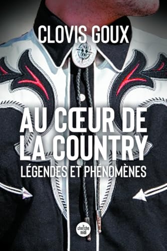 Au cœur de la country. Légendes et phénomènes