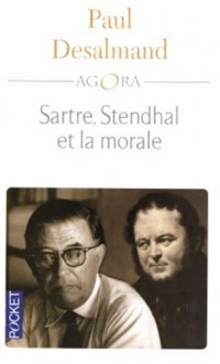 Sartre, Stendhal et la morale : Ou la Revanche de Stendhal