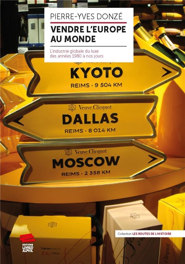 VENDRE L'EUROPE AU MONDE: L'INDUSTRIE GLOBALE DU LUXE DES ANNEES 1980 A NOS JOURS