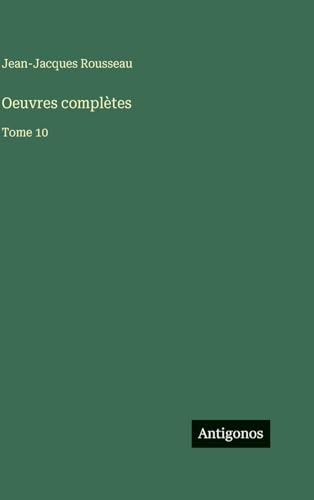 Oeuvres complètes: Tome 10