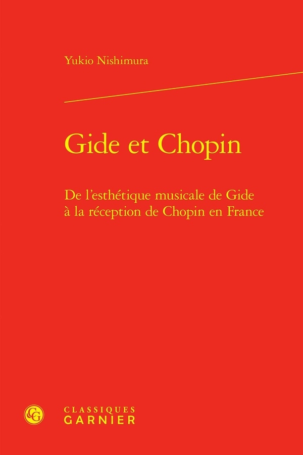 Gide et chopin - de l'esthétique musicale de gide à la réception de chopin en fr: DE L'ESTHÉTIQUE MUSICALE DE GIDE À LA RÉCEPTION DE CHOPIN EN FRANCE