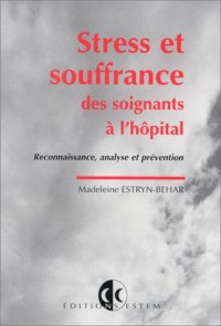 Stress et souffrance des soignants à l'hôpital, reconnaissance, analyse et prévention