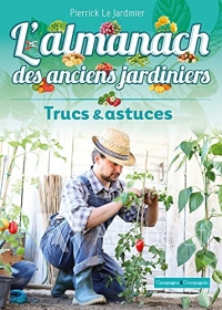 L'almanach des anciens jardiniers, trucs et astuces