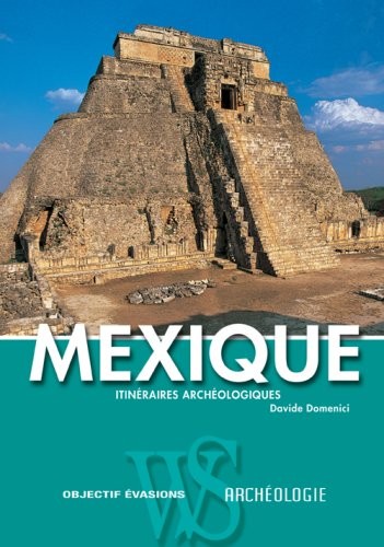 MEXIQUE - ITINERAIRES ARCHEOLO