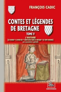 Contes et Légendes de Bretagne: Tome 5, L'Histoire