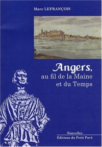 Angers, au fil de la Maine et du temps