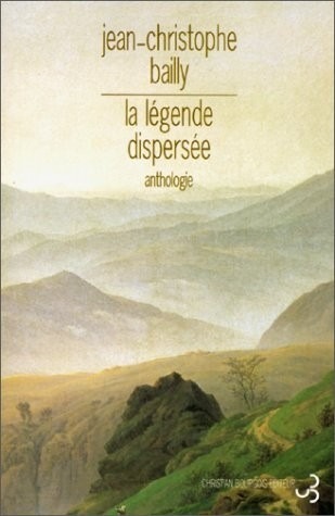 La légende dispersée : anthologie du romantisme allemand