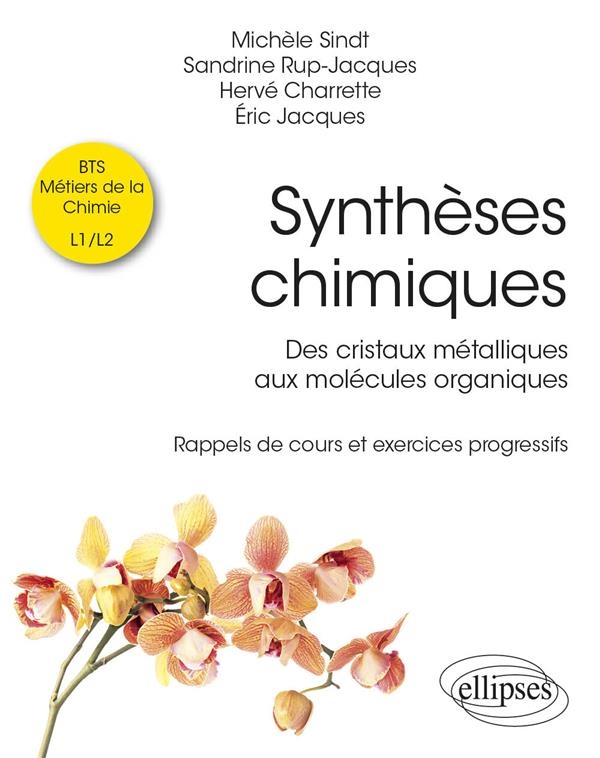 Synthèses chimiques: Des cristaux métalliques aux molécules organiques - Rappels de cours et exercices progressifs